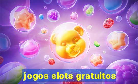 jogos slots gratuitos