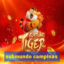 submundo campinas