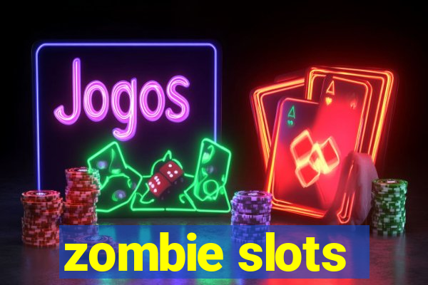 zombie slots