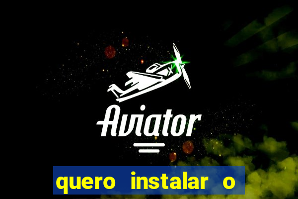 quero instalar o jogo do tigrinho