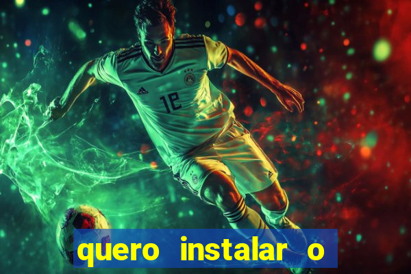 quero instalar o jogo do tigrinho