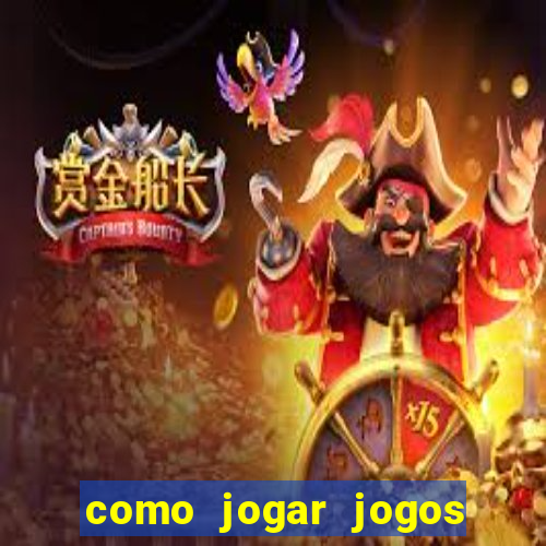 como jogar jogos de azar