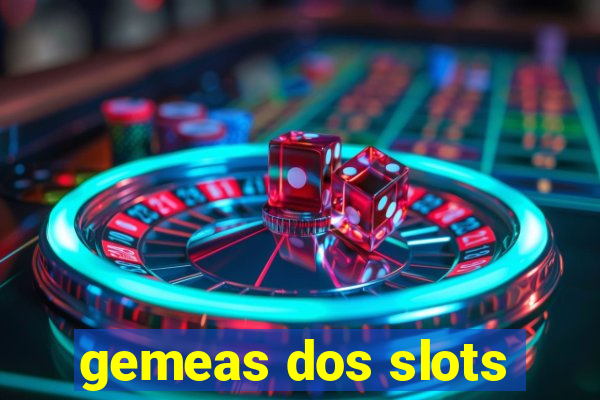 gemeas dos slots