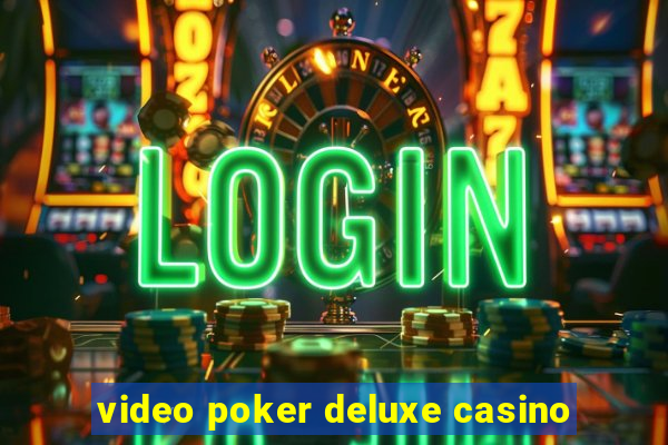 video poker deluxe casino