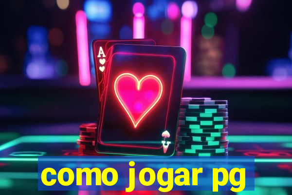 como jogar pg