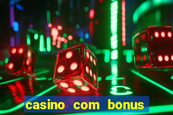 casino com bonus de cadastro