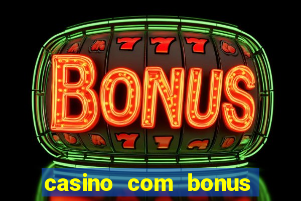 casino com bonus de cadastro