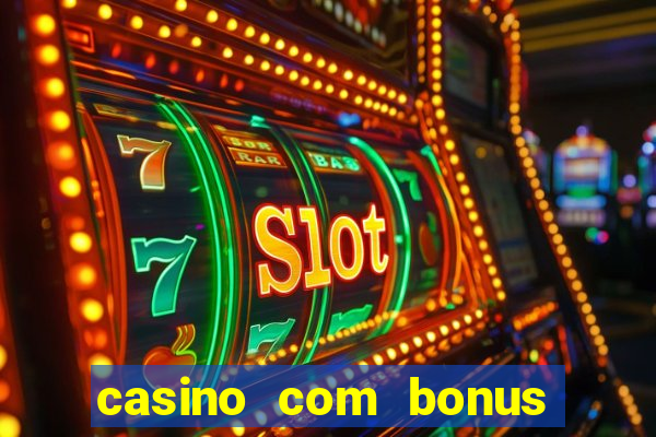 casino com bonus de cadastro