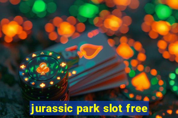 jurassic park slot free