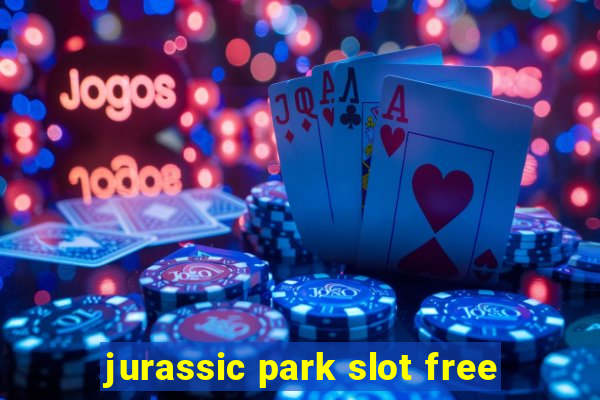 jurassic park slot free