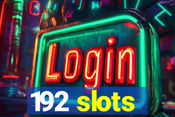 192 slots