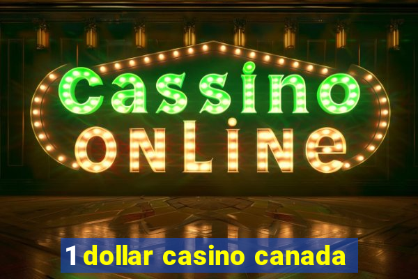 1 dollar casino canada