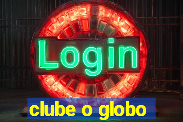 clube o globo