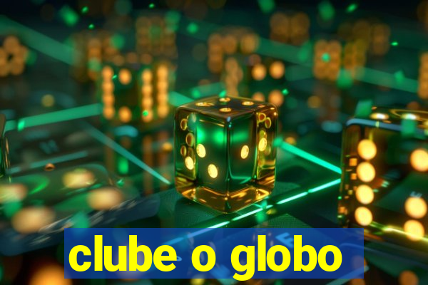 clube o globo