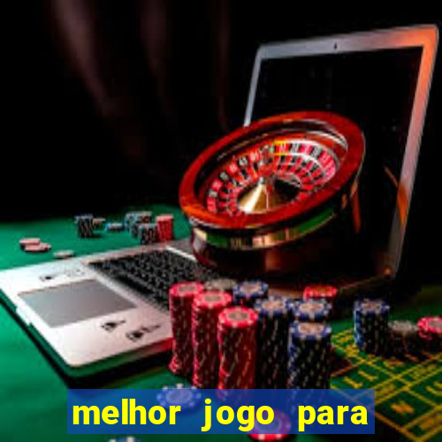 melhor jogo para jogar e ganhar dinheiro