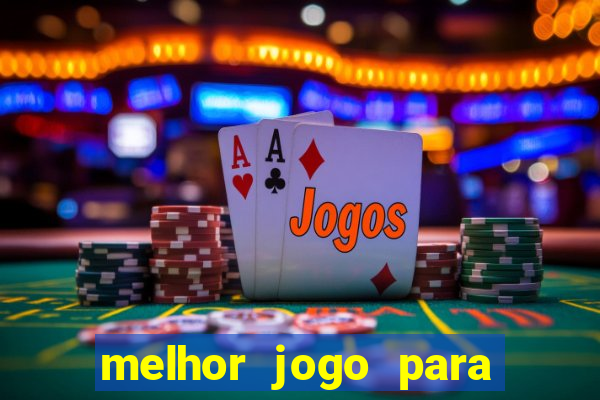 melhor jogo para jogar e ganhar dinheiro