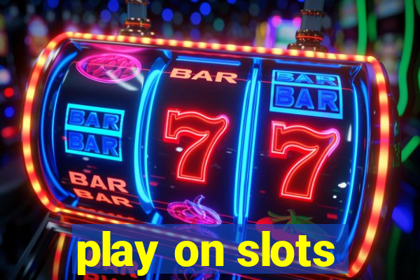 play on slots