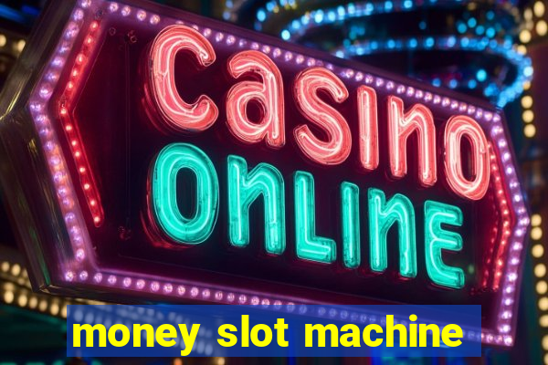 money slot machine