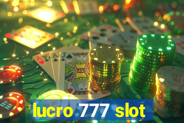 lucro 777 slot