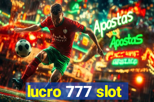 lucro 777 slot