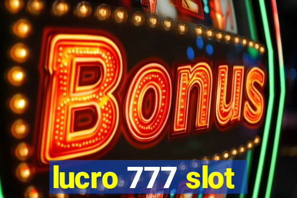 lucro 777 slot