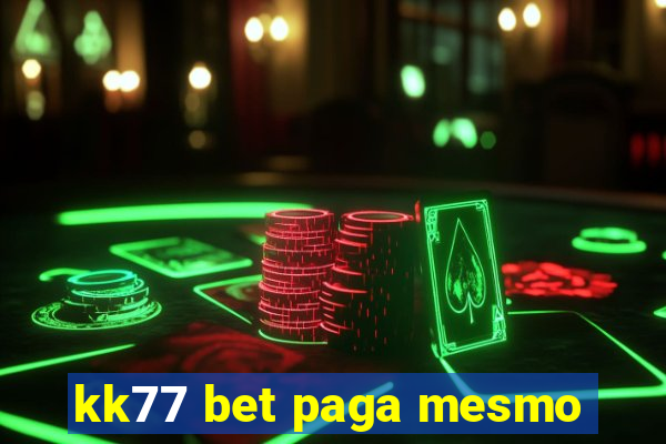 kk77 bet paga mesmo