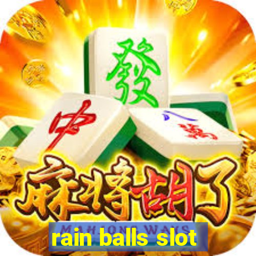 rain balls slot