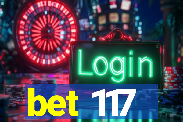 bet 117