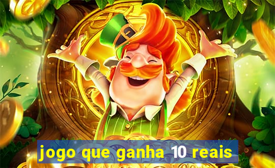 jogo que ganha 10 reais