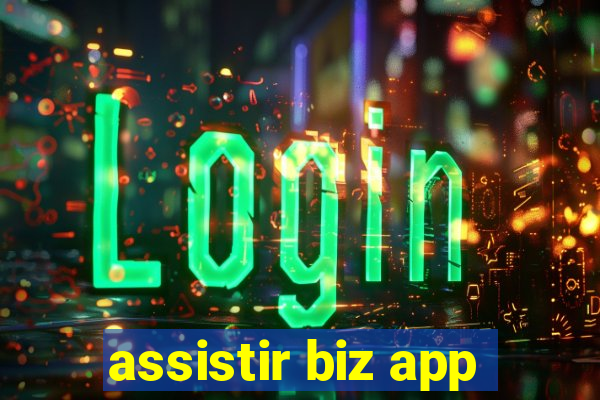 assistir biz app