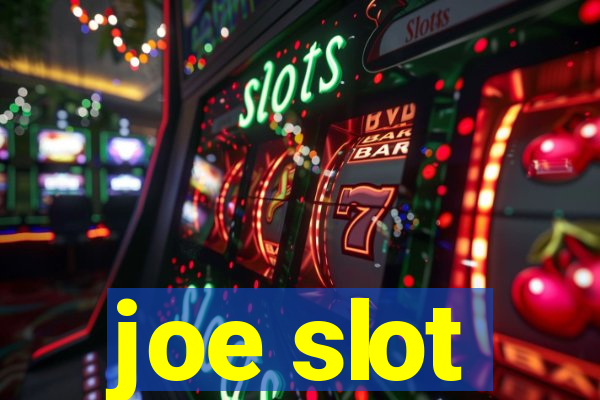 joe slot