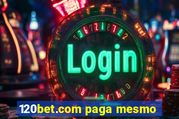 120bet.com paga mesmo