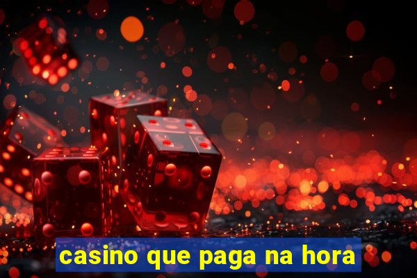 casino que paga na hora