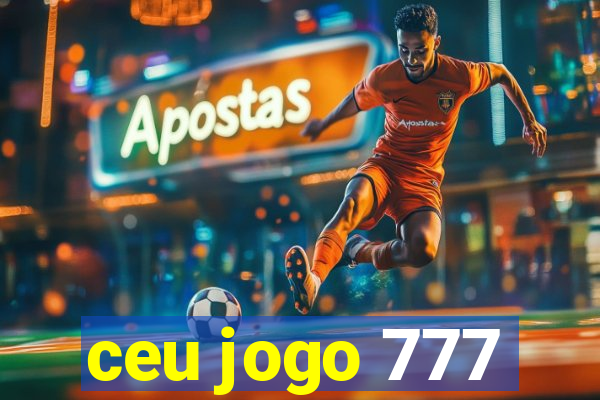 ceu jogo 777