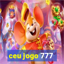 ceu jogo 777