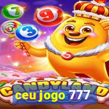 ceu jogo 777