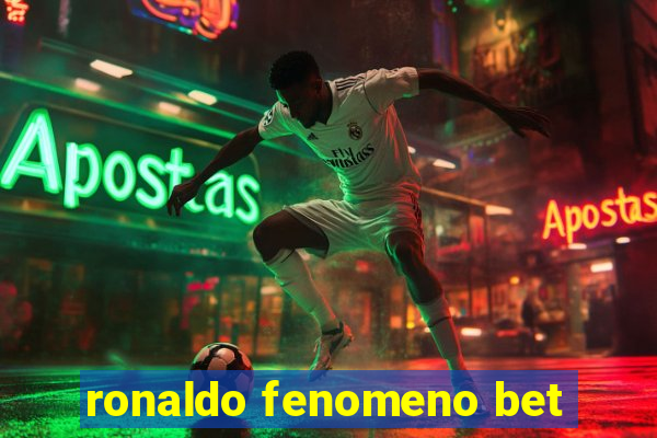 ronaldo fenomeno bet