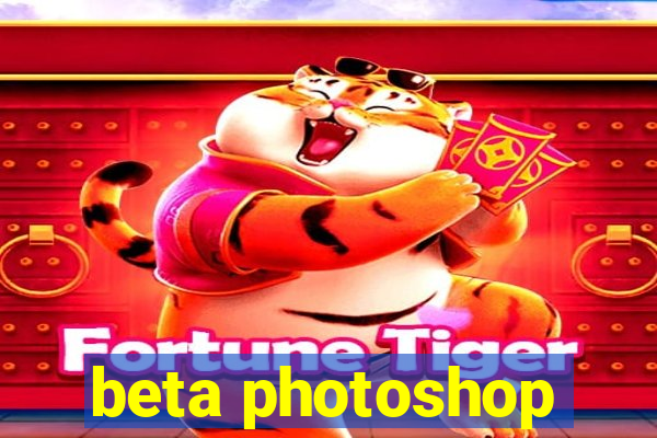 beta photoshop