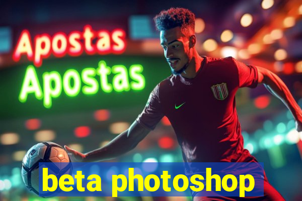 beta photoshop