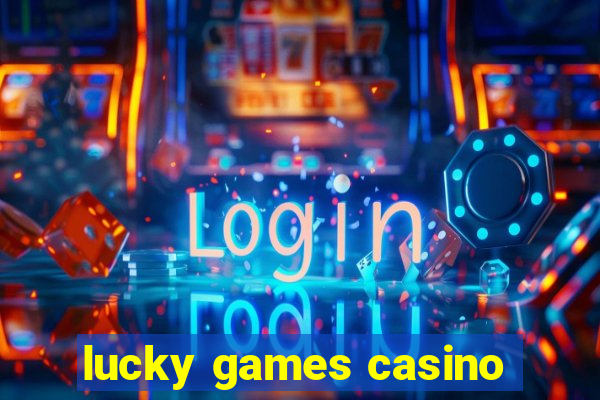 lucky games casino