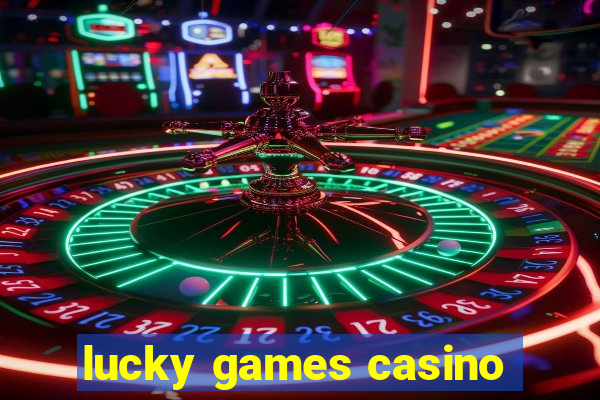 lucky games casino