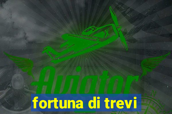 fortuna di trevi