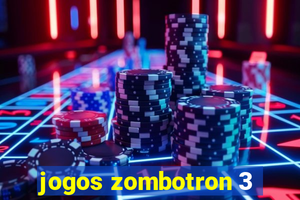 jogos zombotron 3