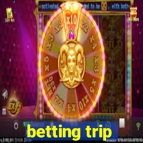 betting trip