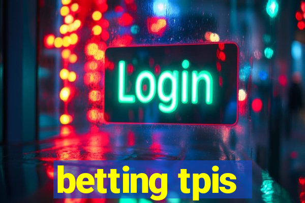 betting tpis