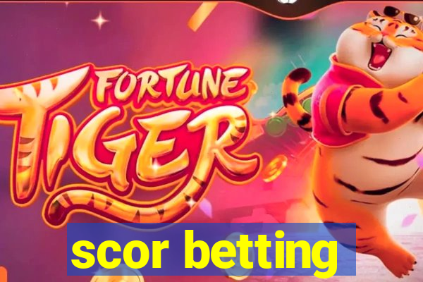 scor betting