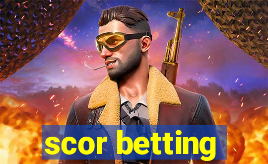 scor betting