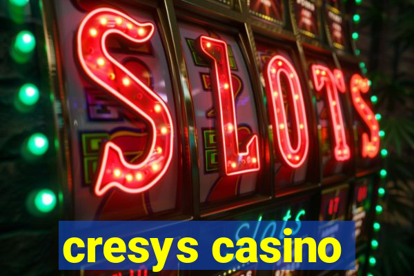 cresys casino