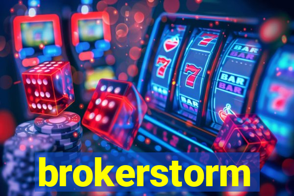 brokerstorm