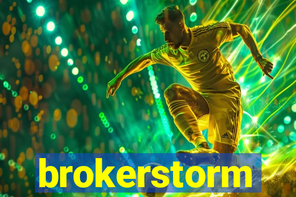 brokerstorm